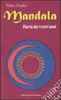 Ultimissimo Modello Mandala. Diario dei tren‘anni