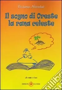 Il sogno di Oreste la rana celeste Compra Online