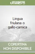 Affare Lingua friulana o gallo-carnica