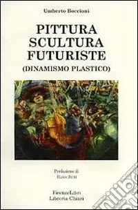Pittura scultura futuriste (dinamismo plastico) Ordina Subito