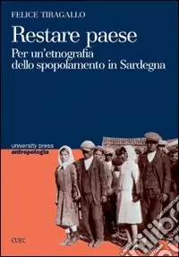 Promo Stagionale Restare paese. Per un‘etnografia dello spopolamento in Sardegna