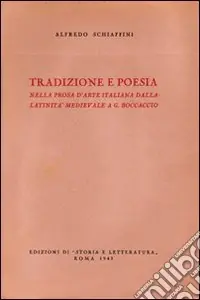 Tradizione e poesia nella prosa d‘arte italiana, dalla latinità medioevale al Boccaccio Consegna Rapida