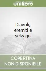 Diavoli, eremiti e selvaggi Reso Gratuito