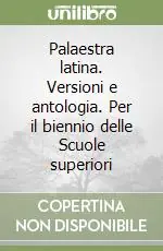 Palaestra latina. Versioni e antologia. Per il biennio delle Scuole superiori Compra Oggi Stesso