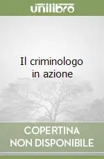 Subito Disponibile Il criminologo in azione