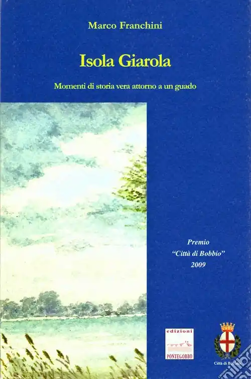 Compra Oggi Stesso Isola Giarola. Momenti di storia vera attorno a un guado