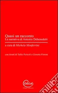 Offerta Lampo Quasi un racconto. La narrativa di Antonio Debenedetti