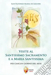 Visite al santissimo sacramento e a Maria santissima Offerta