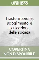 Compra Adesso Trasformazione, scioglimento e liquidazione delle società