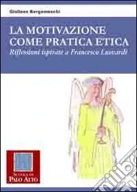 Di Tendenza La motivazione come pratica etica. Riflessioni ispirate a Francesco Lusvardi
