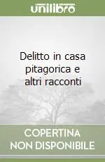Delitto in casa pitagorica e altri racconti Compra Adesso
