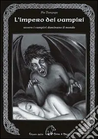 Nuovo Arrivo L‘impero dei vampiri. Ovvero i vampiri dominano il mondo