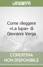 Offerta Lampo Come rileggere «La lupa» di Giovanni Verga