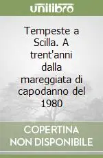 Tempeste a Scilla. A trent‘anni dalla mareggiata di capodanno del 1980 Pagamento Sicuro