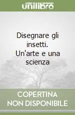 Soddisfatti O Rimborsati Disegnare gli insetti. Un‘arte e una scienza