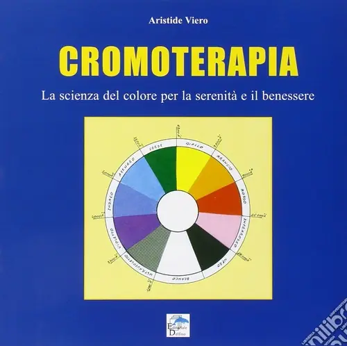 Occasione Cromoterapia. La scienza del colore per la serenità e il benessere