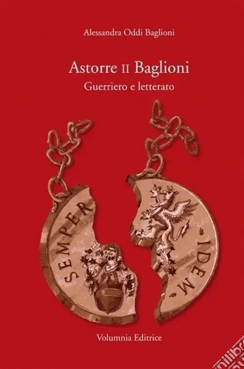 Astorre II Baglioni. Guerriero e letterato Nuovo Arrivo
