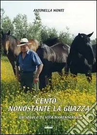 Pagamento Sicuro Cento... nonostante la guazza. Una secolo di vita maremmana