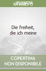 Die freiheit, die ich meine Prezzo Ridotto