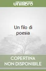 Un filo di poesia Super Prezzo