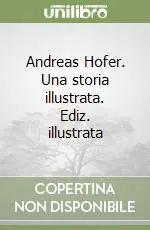 Compra Online Andreas Hofer. Una storia illustrata. Ediz. illustrata