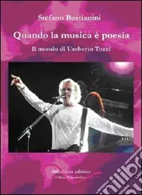 Quando la musica è poesia. Il mondo di Umberto Tozzi Occasione Imperdibile