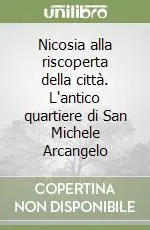 Super Prezzo Nicosia alla riscoperta della città. L‘antico quartiere di San Michele Arcangelo