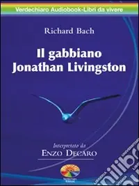 Il gabbiano Jonathan Livingston. Audiolibro. 2 CD Audio Quantità Limitata
