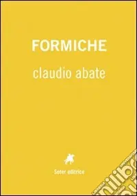 Ultime Pezzi Formiche. Ediz. illustrata