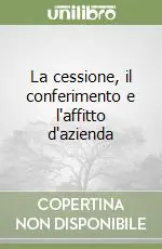 Soddisfatti O Rimborsati La cessione, il conferimento e l‘affitto d‘azienda