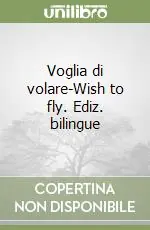 Must-Have Voglia di volare-Wish to fly. Ediz. bilingue