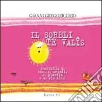 Direttamente Dal Produttore Il soreli te valîs. Storiutis di oms, di animâi, di plantis e di alc altri