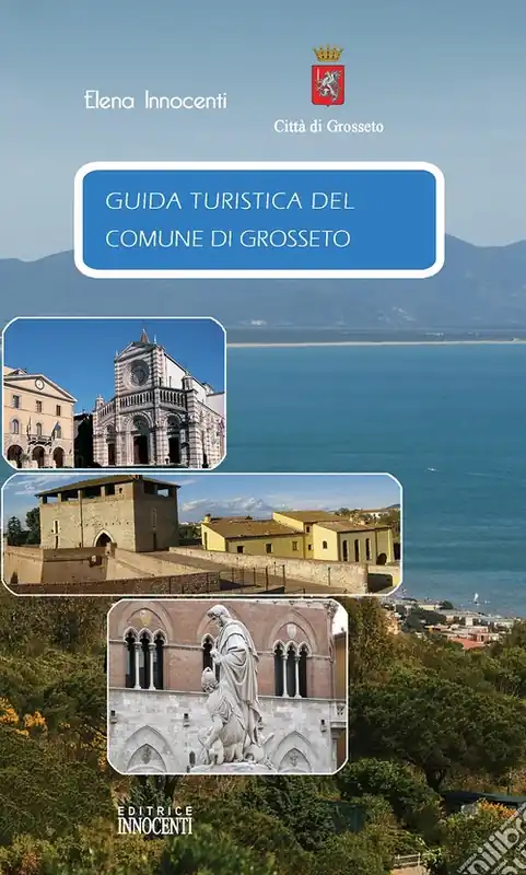 Pagamento Sicuro Guida turistica del comune di Grosseto. Ediz. italiana, tedesca e inglese