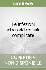 Di Tendenza Le infezioni intra-addominali complicate