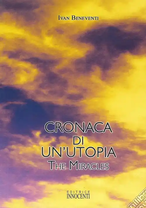 Compra Adesso Cronaca di un‘utopia. The miracles