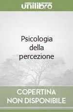 Psicologia della percezione Solo Oggi