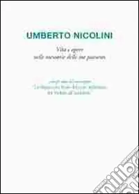 Umberto Nicolini. Vita e opere nelle memorie delle sue pazienti. Ediz. multilingue Non Perdere