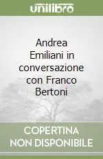 Andrea Emiliani in conversazione con Franco Bertoni Professionale