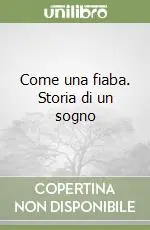 Come una fiaba. Storia di un sogno A Buon Prezzo