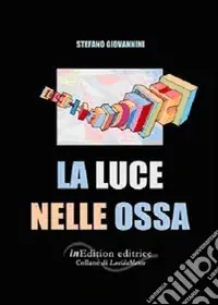 Ultima Occasione La luce nelle ossa