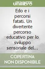 Solo Oggi Edo e i percorsi fatati. Un divertente percorso educativo per lo sviluppo sensoriale del bambino. DVD. Con libro