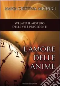 Reso Gratuito L‘amore delle anime. Un volo nelle vite passate