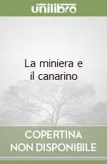 La miniera e il canarino Offerta Lampo