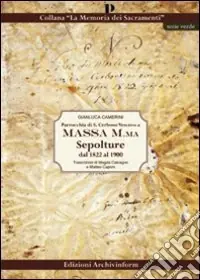 Parrocchia di S. Cerbone Vescovo a Massa M.ma. Sepolture dal 1822 al 1900 Spedizione Espresso