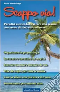 Scappo via! Paradisi esotici dove vivere alla grande con meno di 1000 euro al mese Offerta Del Giorno