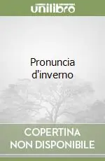 Pronuncia d‘inverno Ultime Pezzi