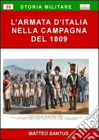 L‘armata d‘Italia nella campagna del 1809 Offerta Speciale