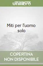 Ultima Occasione Miti per l‘uomo solo