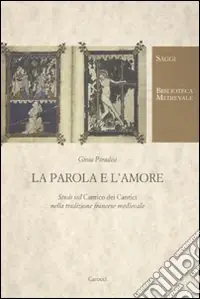 Promo Stagionale La parola e l‘amore. Studi sul «Cantico dei cantici» nella tradizione francese medievale