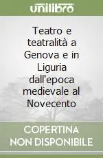 A Buon Prezzo Teatro e teatralità a Genova e in Liguria dall‘epoca medievale al Novecento